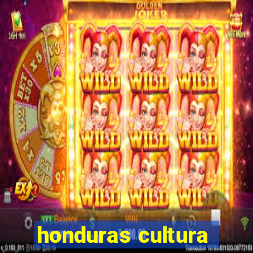 honduras cultura